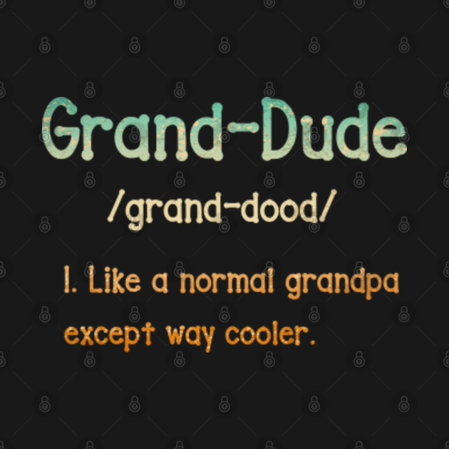 Download Grandpa Grand-Dude Funny Definition Fathers Day - Grand ...