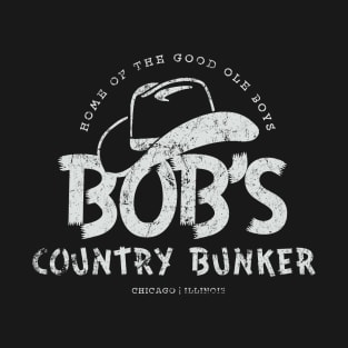 Bob's Country Bunker T-Shirt