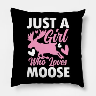 Just a Girl Who Loves Moose Pillow