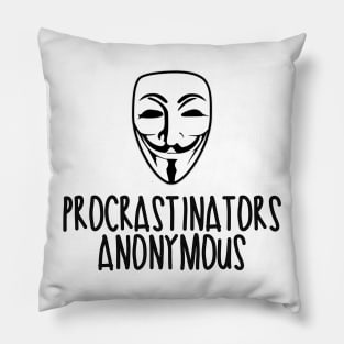 Procrastinators Anonymous Pillow