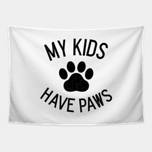 My Kids Have Paws Tapestry