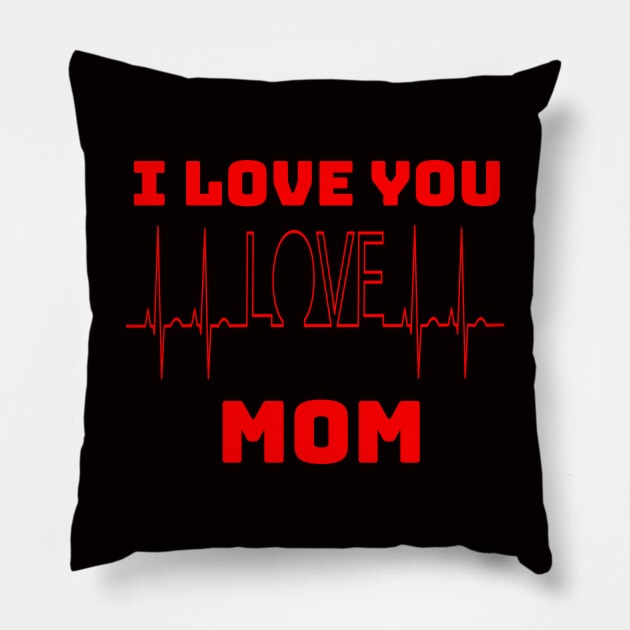 I LOVE YOU MOM Pillow by Mary shaw