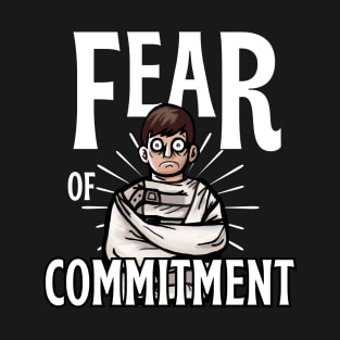 Fear of Commitment T-Shirt