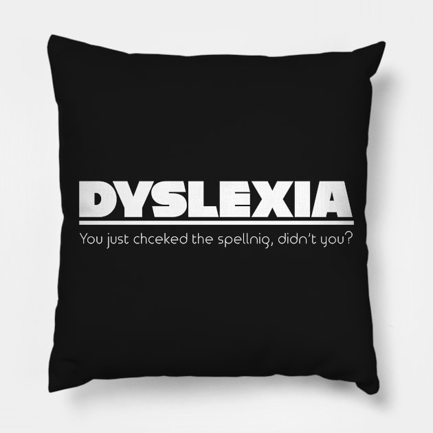 Dyslexia Mispelled Pillow by FalconArt