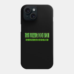 That Fuzzing promo shirt Phone Case