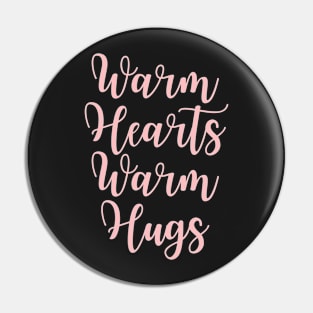 Warm Hearts Warm Hugs Pin