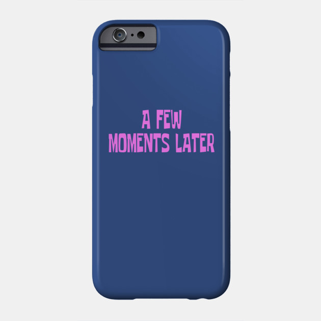A Few Moments Later - Spongebob Squarepants - Phone Case ...