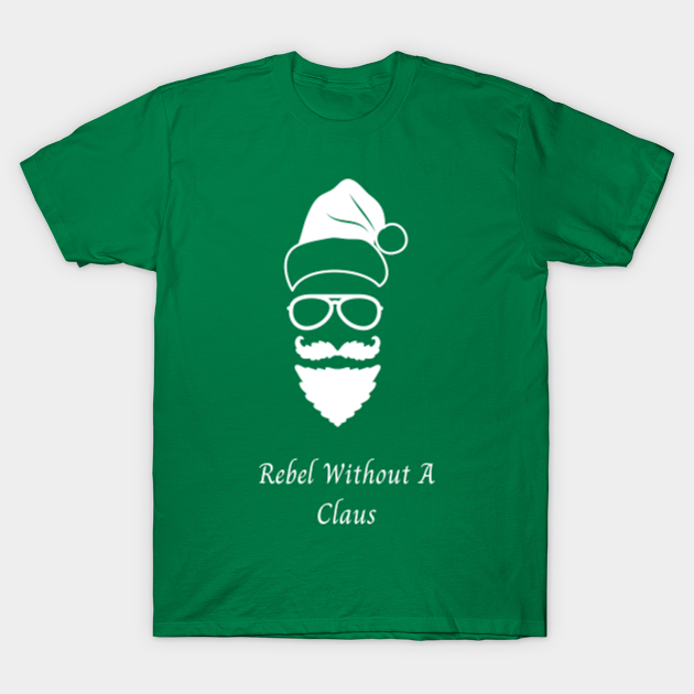 Discover Rebel Without A Claus - Santa Claus - T-Shirt