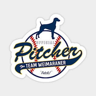 Official Pitcher for Team Weimaraner Magnet