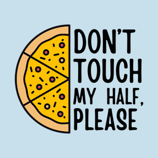 Pizza Half Funny Pizza T-Shirt