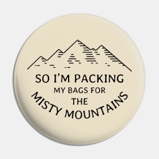 So I'm packing my bags for the Misty Mountains Pin