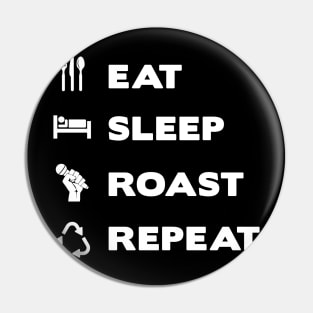 Eat, Sleep, Roast, Repeat Pin