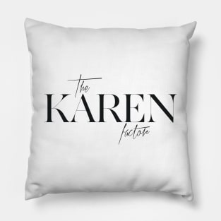 The Karen Factor Pillow