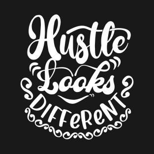 Hustle Looks Different T-Shirt