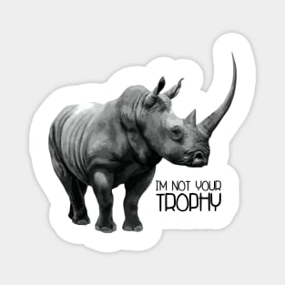 'I'm Not Your Trophy' Animal Conservation Shirt Magnet