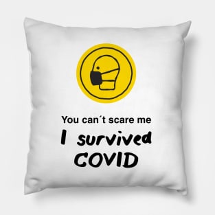 You can´t scare me I survived Covid Pillow