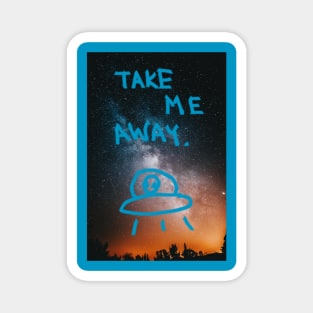 Take me away ufo lost Cadets merch Magnet