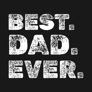 Best Dad Ever (grunge) T-Shirt