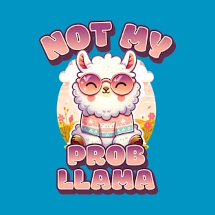 Not My Probllama - Cool Llama with Sunglasses T-Shirt