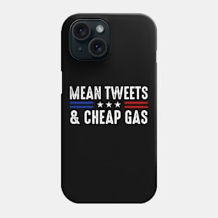 Trump 2024 - Mean Tweets And Cheap Gas Phone Case