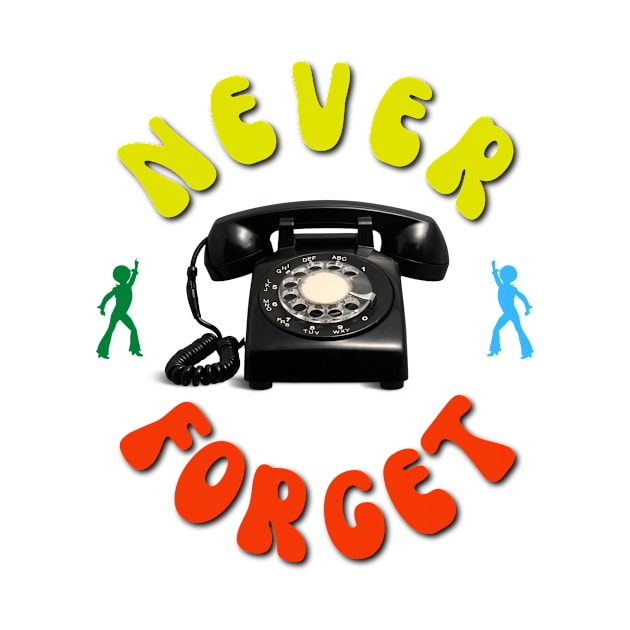 Never Forget Rotary Phone Alt by ZombieTeesEtc