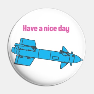 Have a Nice Day Pin