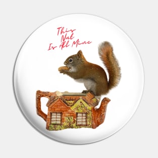 This Nut is All Mine Pin