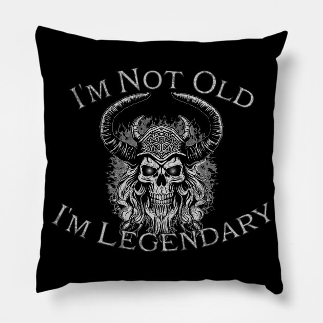 Im Not Old, Im Legendary Skull Pillow by mythikcreationz