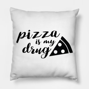 Pizza is my drug Pillow