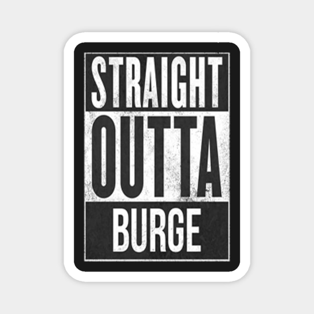 Straight Outta Burge Magnet by HeadyUniversity