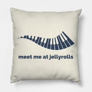 Meet Me At Jellyrolls Pillow