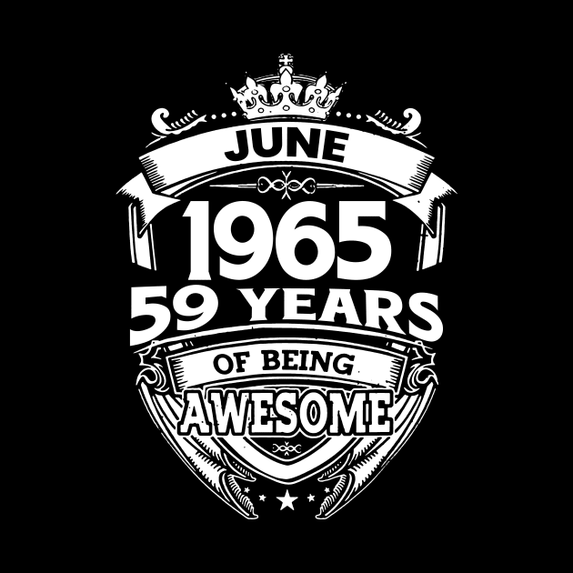 June 1965 59 Years Of Being Awesome 59th Birthday by D'porter