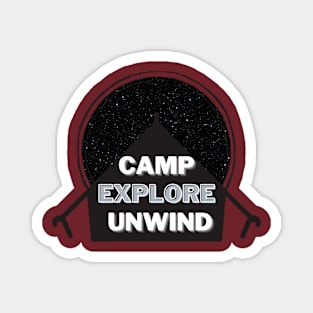 Camp, Unwind, Explore - Camping design Magnet
