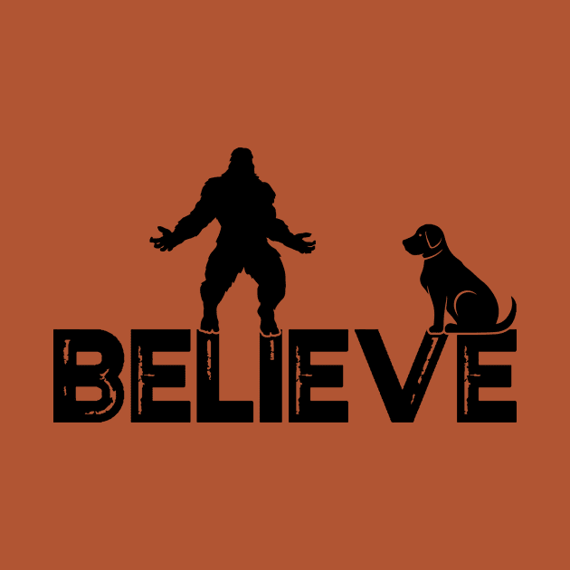 Believe Bigfoot Sasquatch Funny Dog, Unique Cryptid Dog Lover Tee by ThatVibe