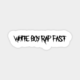 White Boy Rap Fast Magnet