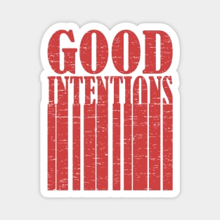 Good Intentions, Motivational, Inspirational, Typography, Aesthetic Text, Minimalistic Magnet