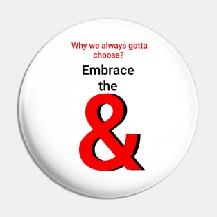 Embrace the & (white) Pin