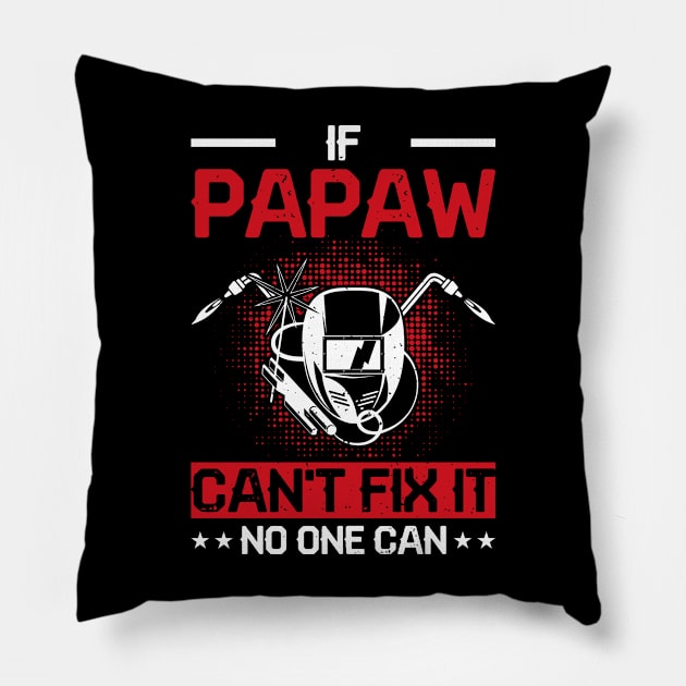 If Papaw Can't Fix It No One Can T Shirt For Women Men Pillow by Xamgi