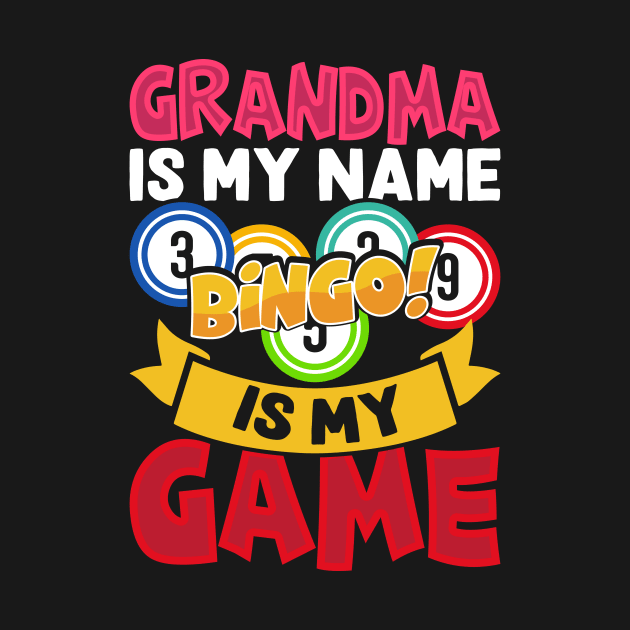 Grandma Is My Name Bingo Is My Game T shirt For Women by Xamgi