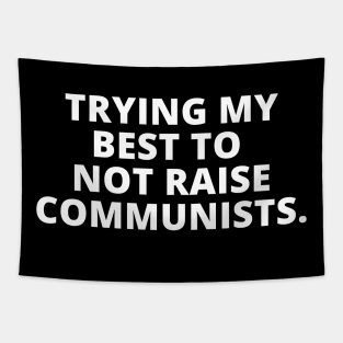 Trying my best to not raise Communists simple Tapestry