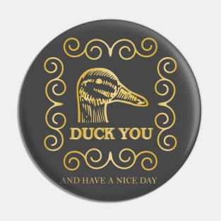 Duck you. Pin