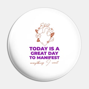 Today Is A Great Day To Manifest Pin