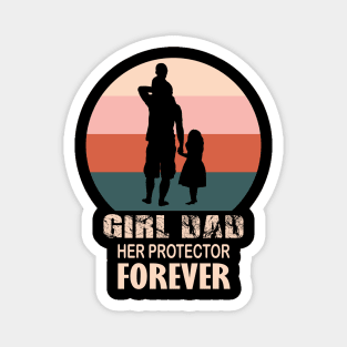 Girl Dad Her Protector Forever, funny Fathers Day, Magnet