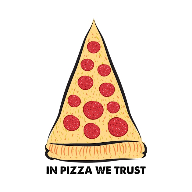 In Pizza We Trust by dconciente