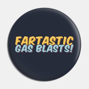 Funny Fart Fartastic Gas Blasts Pin