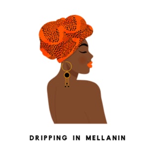 Dripping in mellanin. T-Shirt