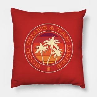 Good Times and Tan Lines Apparel Pillow