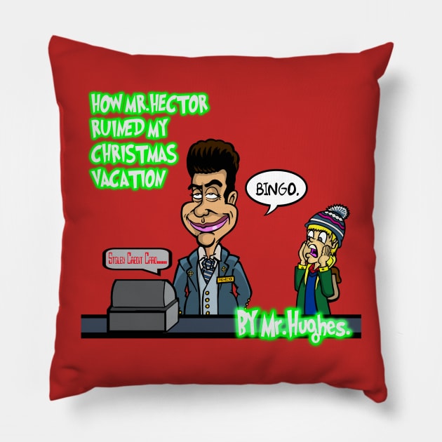 Mr.Hughes How Mr.Hector Ruined My X-mas Vacation Pillow by jackbrimstone