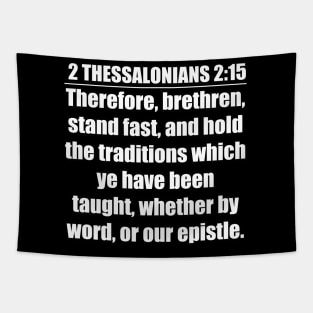 2 Thessalonians 2:15 King James Version Bible Verse Typography Tapestry