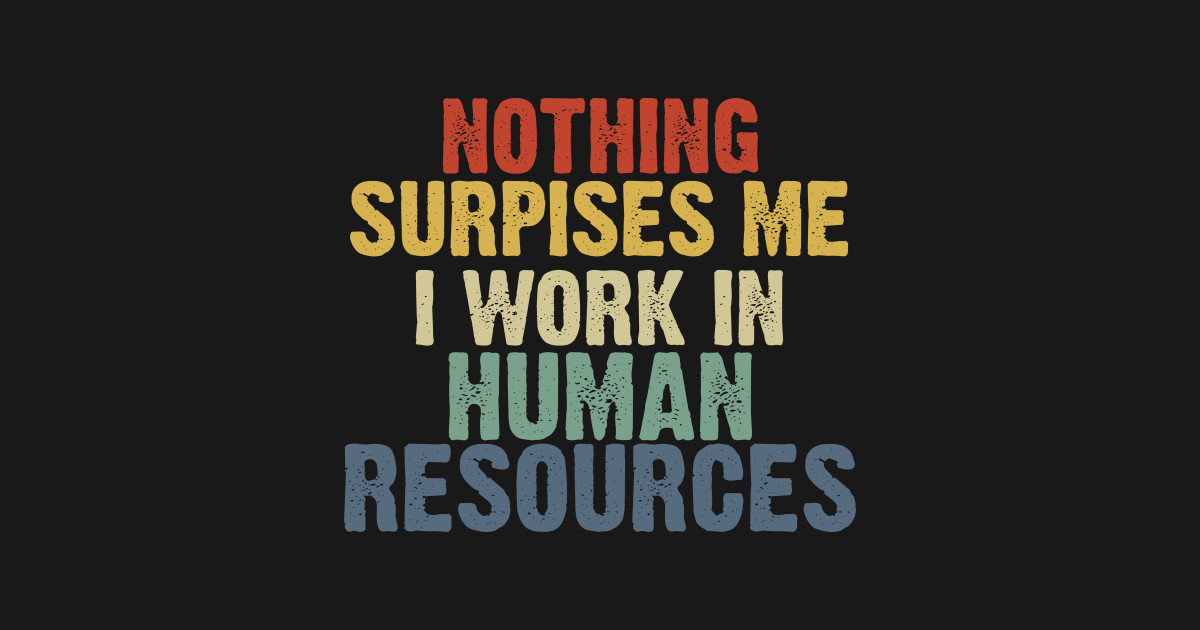 Human Resources Funny Gifts , Hr Sayings Retro Human